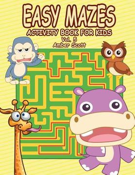 portada Easy Mazes Activity Book For Kids - Vol. 5 (en Inglés)