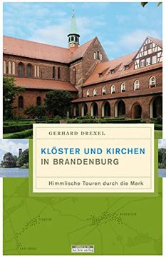 portada Klöster und Kirchen in Brandenburg: Himmlische Touren Durch die Mark Gerhard Drexel (in German)