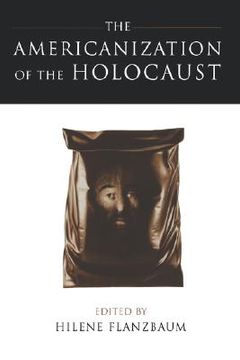 portada the americanization of the holocaust (en Inglés)
