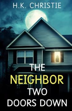 portada The Neighbor Two Doors Down: A psychological thriller (en Inglés)