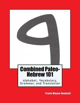 portada Combined Paleo-Hebrew 101: Alphabet, Vocabulary, Grammar, and Translation (en Inglés)