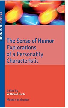 portada The Sense of Humor: Explorations of a Personality Characteristic (Humor Research [Hr]) (en Inglés)