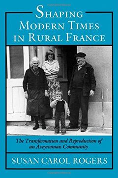 portada Shaping Modern Times in Rural France: The Transformation and Reproduction of an Aveyronnais Community (in English)