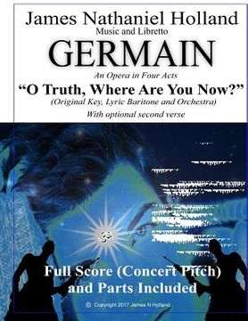 portada O Truth Where Are You Now: Aria for Baritone and Orchestra from the Opera Germain (en Inglés)