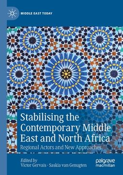portada Stabilising the Contemporary Middle East and North Africa: Regional Actors and New Approaches (en Inglés)