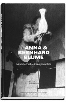portada Anna et Bernhard Blume, la Photographie Transcendentale