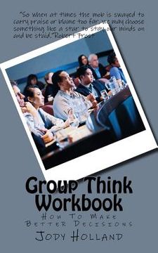 portada Group Think Workbook: How To Make Better Decisions (en Inglés)
