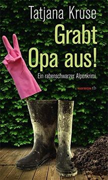 portada Grabt opa Aus! Ein Rabenschwarzer Alpenkrimi (en Alemán)
