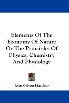 portada elements of the economy of nature or the principles of physics, chemistry and physiology (en Inglés)