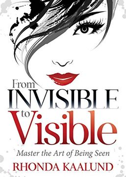 portada From Invisible to Visible: Master the art of Being Seen (en Inglés)