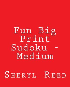 portada Fun Big Print Sudoku - Medium: Large Grid Sudoku Puzzles (en Inglés)