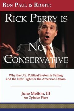 portada Ron Paul is Right: Rick Perry is No Conservative: Why the U.S. Political System is Failing and the New Fight for the  American Dream
