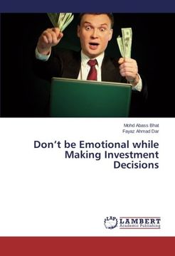 portada Don't Be Emotional While Making Investment Decisions