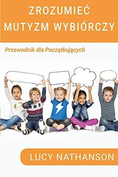 portada Zrozumieć Mutyzm Wybiórczy: Przewodnik dla Początkujących (en Polish)