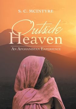 portada Outside Heaven: An Afghanistan Experience (en Inglés)