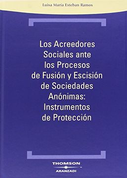 portada Los Acreedores Sociales ante los Procesos de Fusión y Escisión de Sociedades Anónimas: Instrumentos de Protección (Técnica Tapa Dura) (in Spanish)
