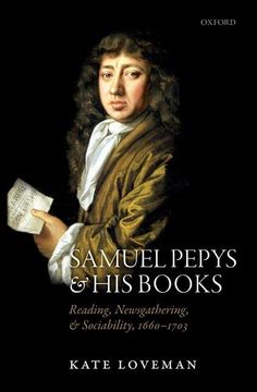 portada Samuel Pepys and his Books: Reading, Newsgathering, and Sociability, 1660-1703 (in English)