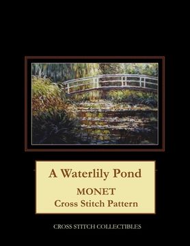 portada A Waterlily Pond: Monet cross stitch pattern (en Inglés)