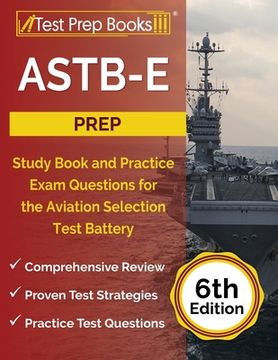portada ASTB-E Prep: Study Book and Practice Exam Questions for the Aviation Selection Test Battery [6th Edition] (en Inglés)