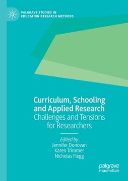 portada Curriculum, Schooling and Applied Research: Challenges and Tensions for Researchers