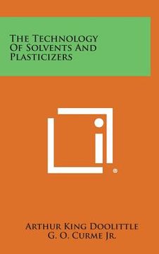 portada The Technology of Solvents and Plasticizers (en Inglés)