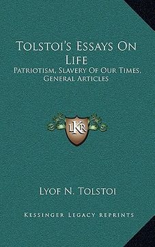 portada tolstoi's essays on life: patriotism, slavery of our times, general articles (en Inglés)