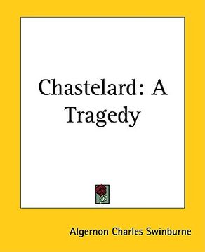 portada chastelard: a tragedy (en Inglés)