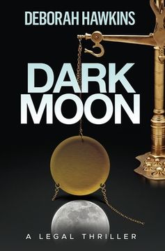 portada Dark Moon, A Legal Thriller (en Inglés)