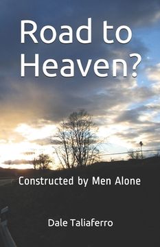 portada Road to Heaven?: Constructed by Men Alone (in English)