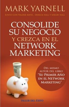 portada Consolide su Negocio y Crezca en el Network Marketing (in Spanish)