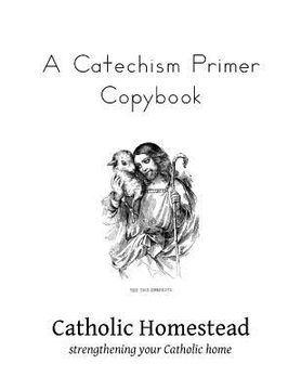 portada A Catechism Primer Copybook (in English)