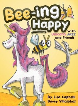 portada Bee-ing Happy With Unicorn Jazz and Friends (en Inglés)