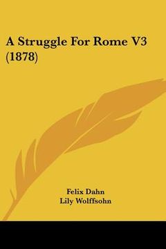 portada a struggle for rome v3 (1878) (en Inglés)