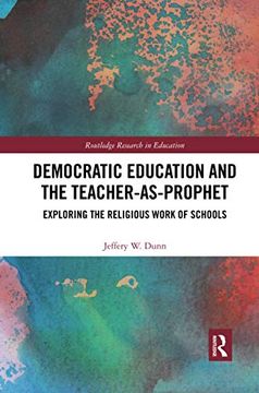 portada Democratic Education and the Teacher-As-Prophet (Routledge Research in Education) (en Inglés)