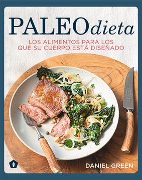portada Paleodieta: Los Alimentos Para los que su Cuerpo Está Diseñado (in Spanish)
