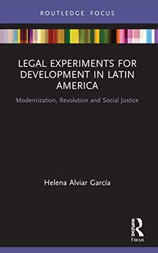 portada Legal Experiments for Development in Latin America: Modernization, Revolution and Social Justice (Routledge Studies in Latin American Development) (en Inglés)
