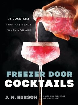 portada Freezer Door Cocktails: 75 Cocktails That Are Ready When You Are (en Inglés)