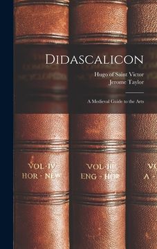 portada Didascalicon; a Medieval Guide to the Arts (en Inglés)