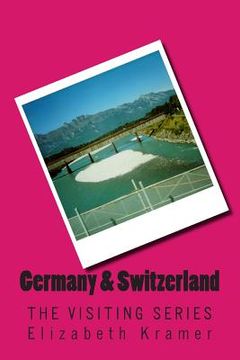 portada Germany & Switzerland: The VISITING SERIES (en Inglés)