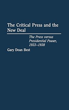 portada The Critical Press and the new Deal: The Press Versus Presidential Power, 1933-1938 (en Inglés)