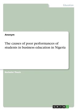 portada The causes of poor performances of students in business education in Nigeria (en Inglés)
