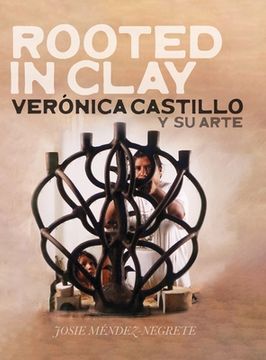 portada Rooted in Clay: Verónica Castillo y su arte (in English)