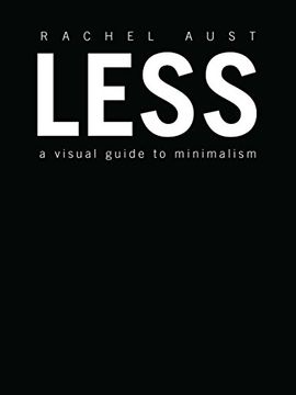 portada Less: A Visual Guide to Minimalism (en Inglés)