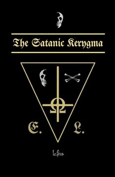 portada The Satanic Kerygma: Theology of Godlessness (en Inglés)