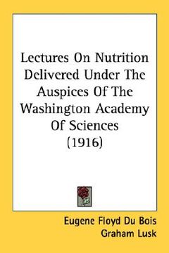 portada lectures on nutrition delivered under the auspices of the washington academy of sciences (1916) (en Inglés)