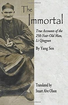 portada The Immortal: True Accounts of the  250-Year-Old Man, li Qingyun: True Accounts of the  250-Year-Old Man, li Qingyun: (en Inglés)