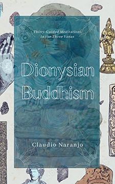 portada Dionysian Buddhism: Guided Interpersonal Meditations in the Three Yanas (in English)