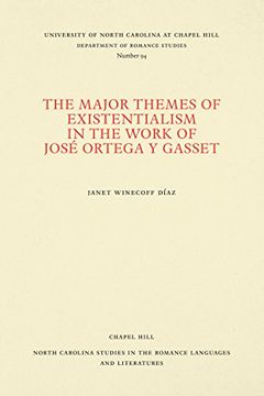 portada The Major Themes of Existentialism in the Work of José Ortega y Gasset (North Carolina Studies in the Romance Languages and Literatures) (en Inglés)