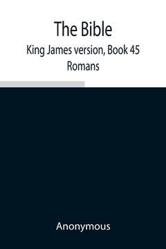 portada The Bible, King James version, Book 45; Romans (en Inglés)