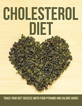 portada Cholesterol Diet: Track Your Diet Success (With Food Pyramid and Calorie Guide) (in English)